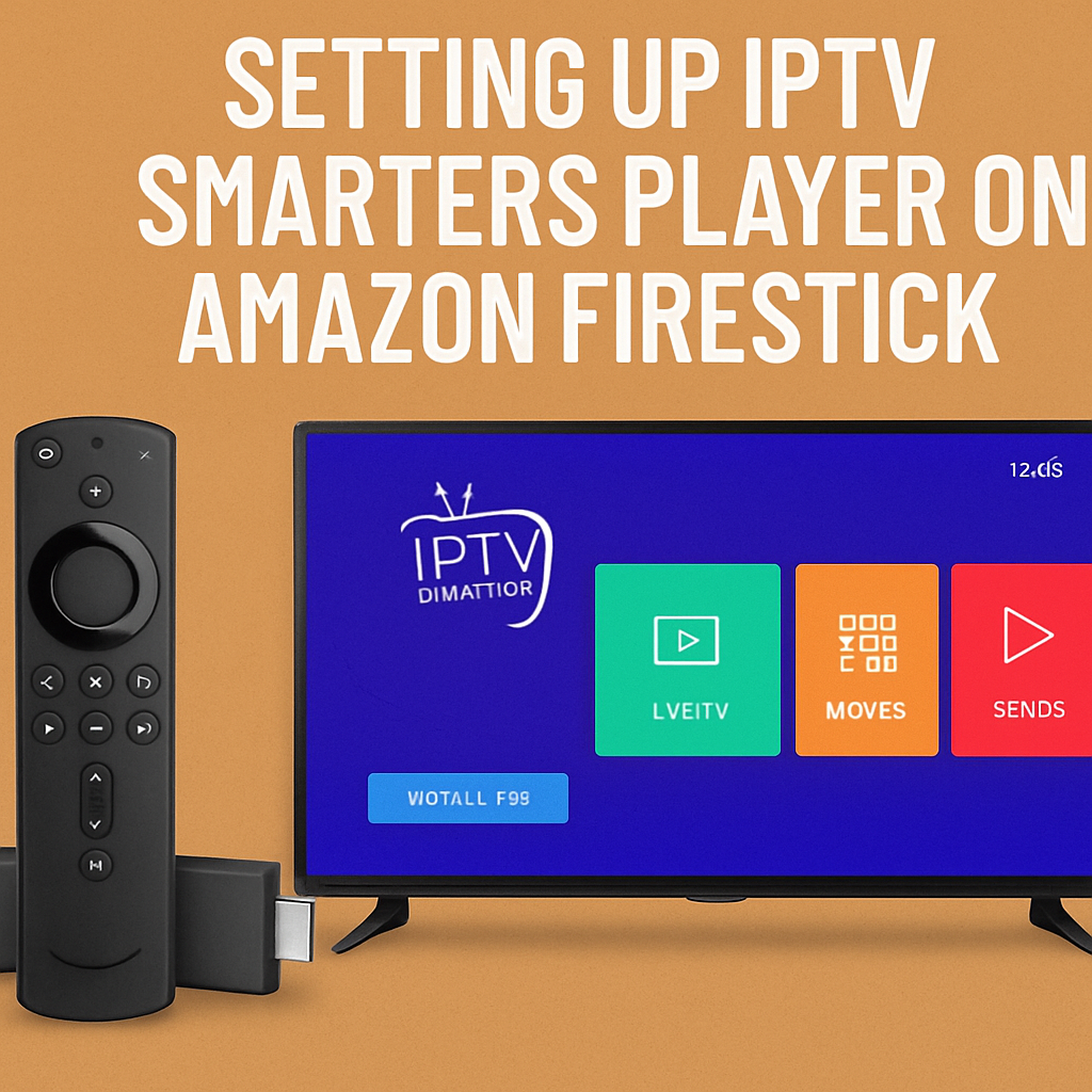 IPTV Smarters Player on Amazon Firestick